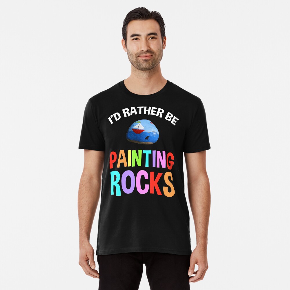 I'd Rather Be Painting Premium T-Shirt I'd Rather Be Painting Premium T-Shirt