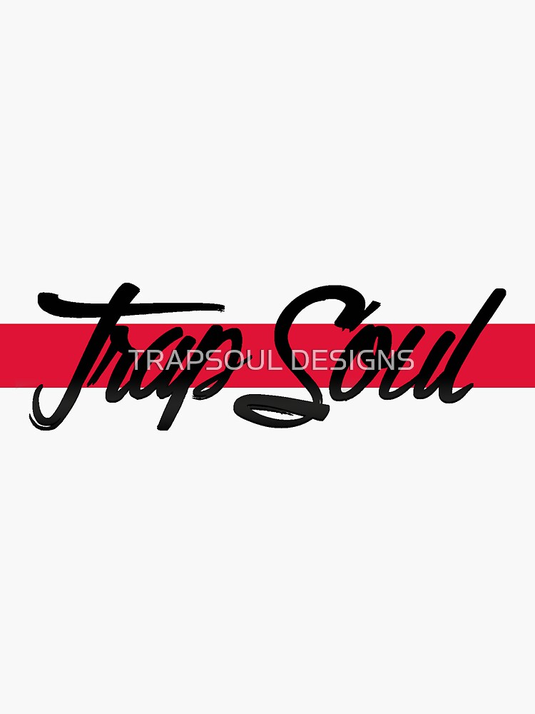 "TrapSoul, Sign it" Sticker for Sale by cautioneric Redbubble