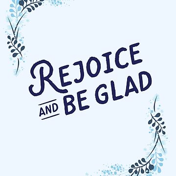 Artwork thumbnail, Cute Blue Rejoice and Be Glad Typography by Dream Big! by E. H.
