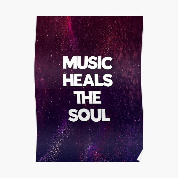 Music Heals The Soul Poster