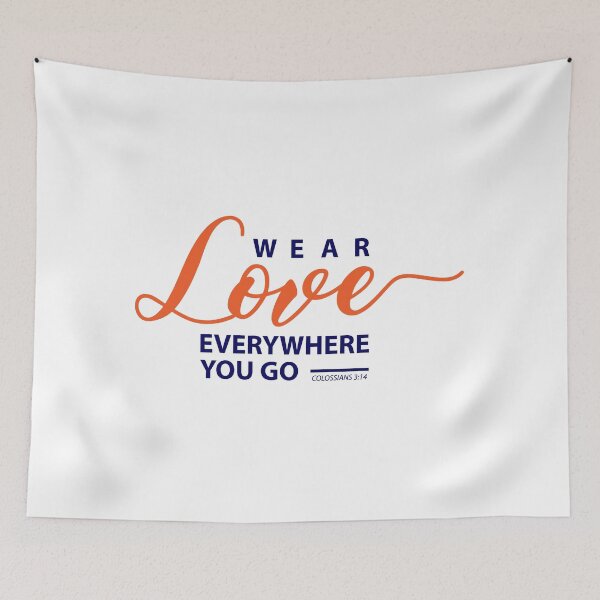 Item preview, Wear Love Everywhere You Go- Christian Love Quotes designed and sold by DigitalNobleman.