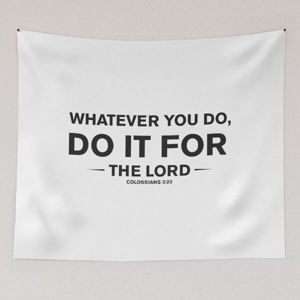 Item preview, Whatever You Do, Do It For The Lord- Religious Inspirational Quotes designed and sold by DigitalNobleman.