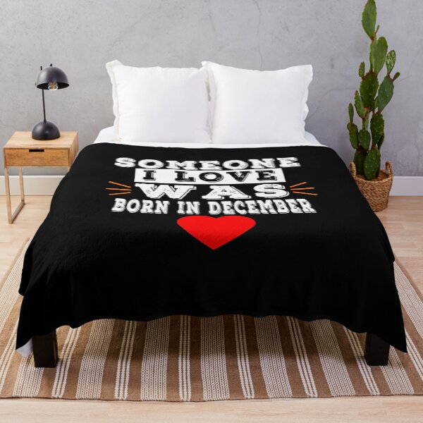 Item preview, Someone I Love Was Born In December designed and sold by majeed10.