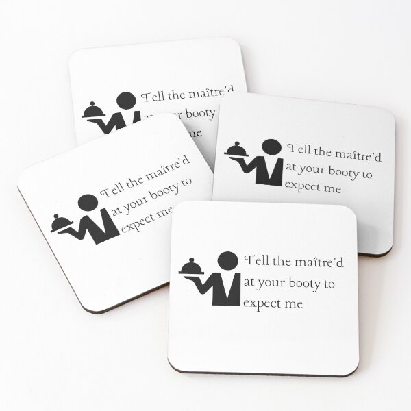 Item preview, Tell the maitre'd at your booty to expect me designed and sold by CS Cairo.