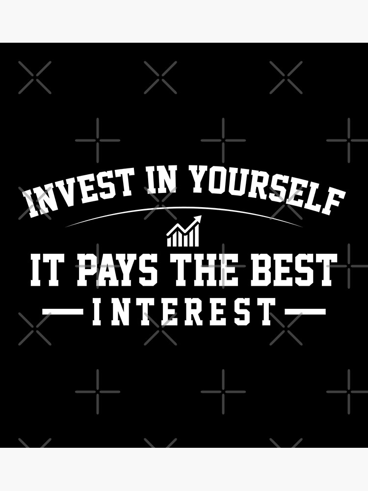 invest-in-yourself-it-pays-the-best-interest-inspirational-quotes