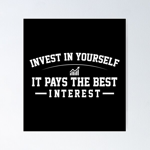 Item preview, Invest In Yourself It Pays The Best Interest- Inspirational Quotes designed and sold by DigitalNobleman.