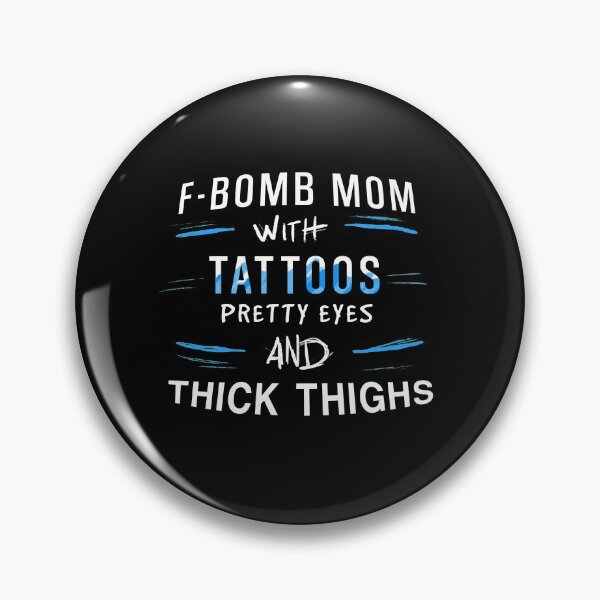 Item preview, F-bomb mom with tattoos, pretty eyes and thick thighs - White and Blue designed and sold by OooiChris.
