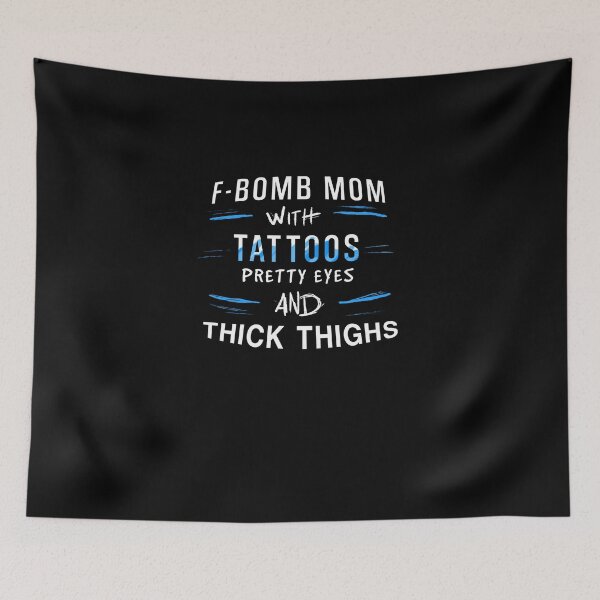Item preview, F-bomb mom with tattoos, pretty eyes and thick thighs - White and Blue designed and sold by OooiChris.