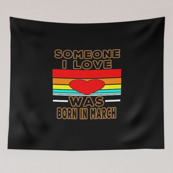 Item preview, Someone I Love Was Born In March designed and sold by majeed10.