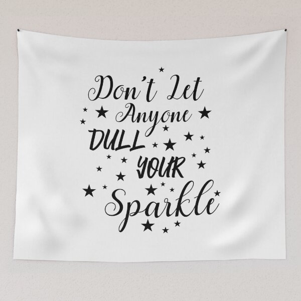 Item preview, Don't Let Anyone Dull Your Sparkle- Positive Quotes For The Day designed and sold by DigitalNobleman.