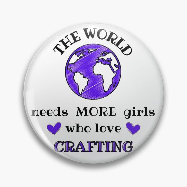 Item preview, The world needs more girls who love crafting designed and sold by TheGreenGoat.