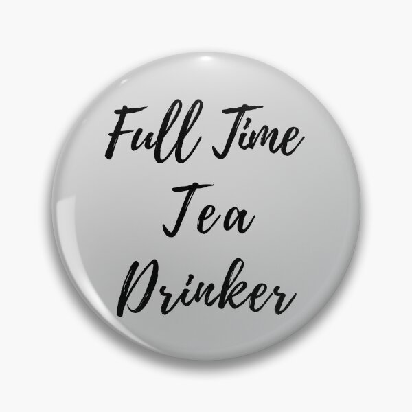 Item preview, Full Time Tea Drinker - Funny Tea Quote Black Writing designed and sold by akaiawa.