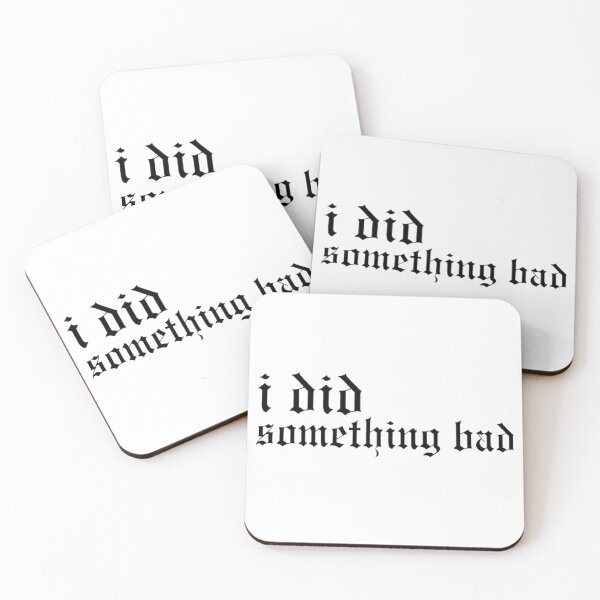 Item preview, I Did Something Bad   designed and sold by lyricaldesigns6.