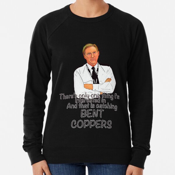 Line of duty - bent coppers Lightweight Sweatshirt