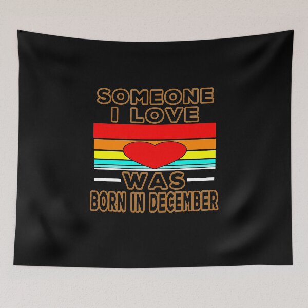Item preview, Someone I Love Was Born In December designed and sold by majeed10.