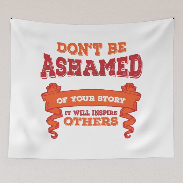 Item preview, Don't Be Ashamed Of Your Story- Positive Motivational Quotes designed and sold by DigitalNobleman.