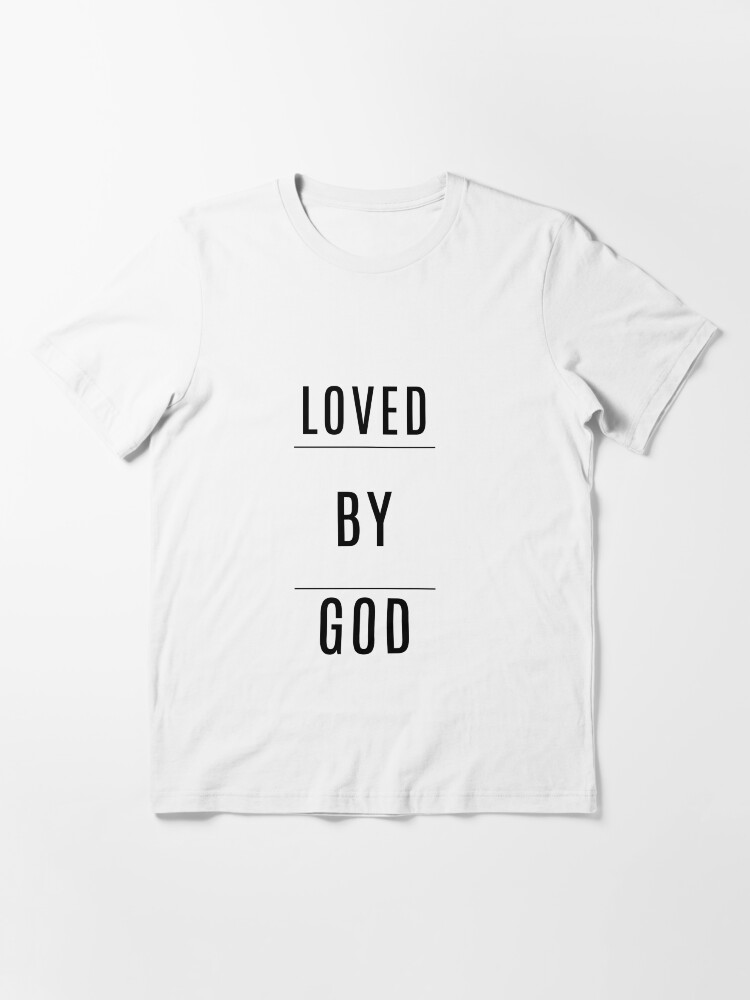 Thumbnail 3 of 7, Essential T-Shirt, Loved By God- Godly Love Quotes designed and sold by DigitalNobleman.
