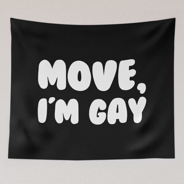 Item preview, Move I'm Gay designed and sold by MemeSupplyStore.