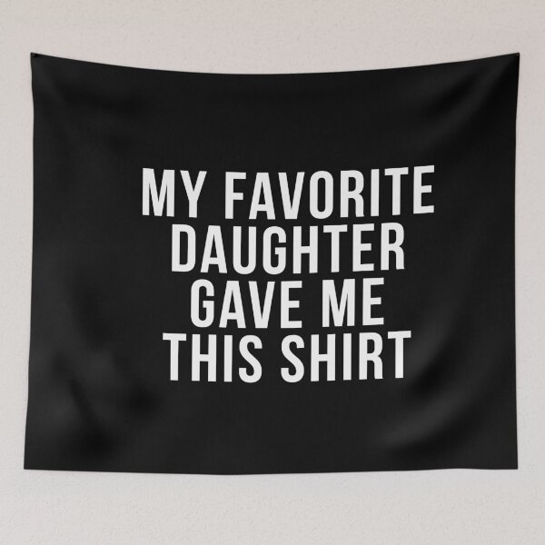 Item preview, Funny gift Men | My Favorite Daughter gave me this Shirt | Fathers Day Gift - Mens gift - Dad Gift Daughter Gift - Anniversary Gift designed and sold by ambaart.