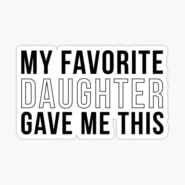 Item preview, Funny gift Men | My Favorite Daughter gave me this Shirt | Fathers Day Gift - Mens gift - Dad Gift Daughter Gift - Anniversary Gift designed and sold by ambaart.