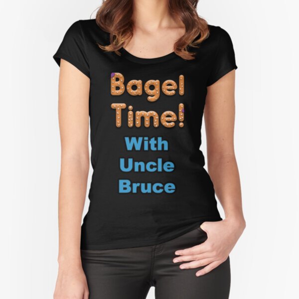 Bagel Time With Uncle Bruce with the transparent background Fitted Scoop T-Shirt