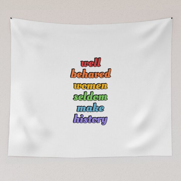 Item preview, Well behaved women seldom make history - rainbow feminist quote designed and sold by Inspirationmotivation.