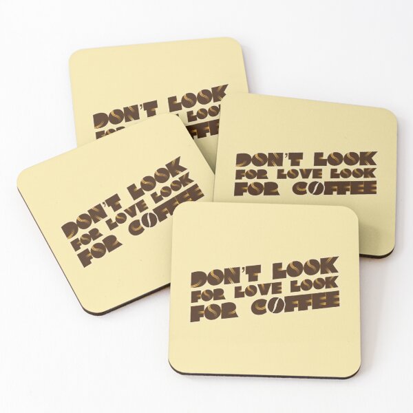 Item preview, Dont Look For Love Look For Coffee designed and sold by suver.