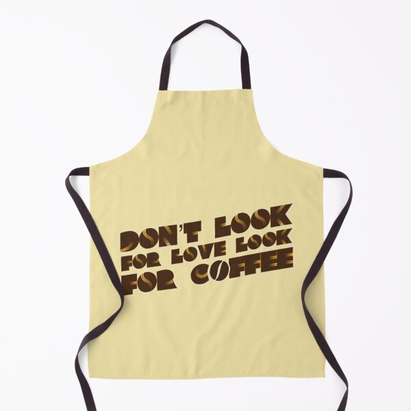 Item preview, Dont Look For Love Look For Coffee designed and sold by suver.