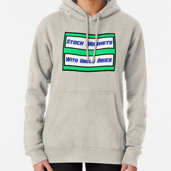 STOCK MARKETS WITH UNCLE BRUCE Pullover Hoodie
