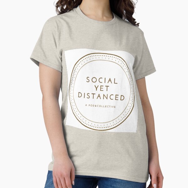 Social Yet Distanced Logo2 - blanc edition Classic T-Shirt