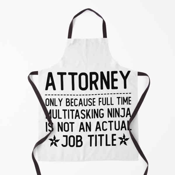 Item preview, attorney only because full time multitasking ninja is not an actual job title attorney gifts designed and sold by alaechamlal.