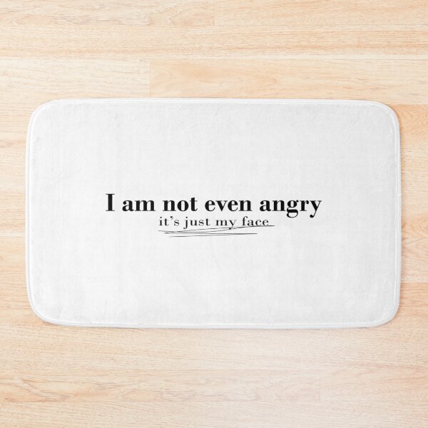 Item preview, I am not even angry, it's just my face #black designed and sold by blacklittlemoon.