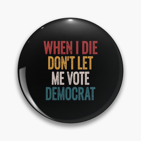 Item preview, When i die don't let me vote democrat designed and sold by Go-Fun.