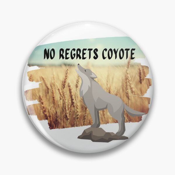 Item preview, No regrets coyote designed and sold by Wandas-World.