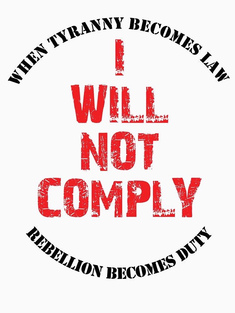 "I Will Not Comply" Tshirt for Sale by LibertyLine Redbubble covid