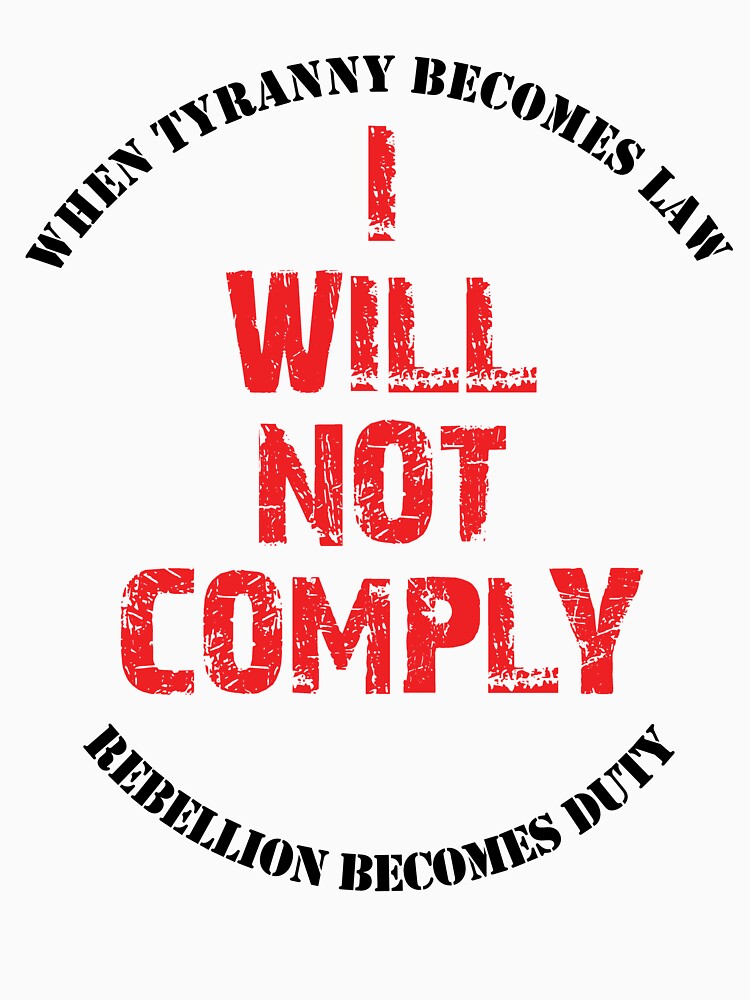  I Will Not Comply T shirt For Sale By LibertyLine Redbubble Covid 