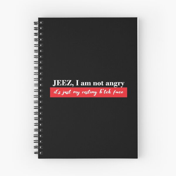 Item preview, Jeez I am not angry, it's just my resting bitch face #white designed and sold by blacklittlemoon.