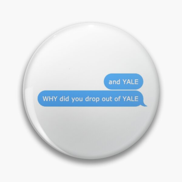 Item preview, why did you drop out of YALE designed and sold by munyaxh.