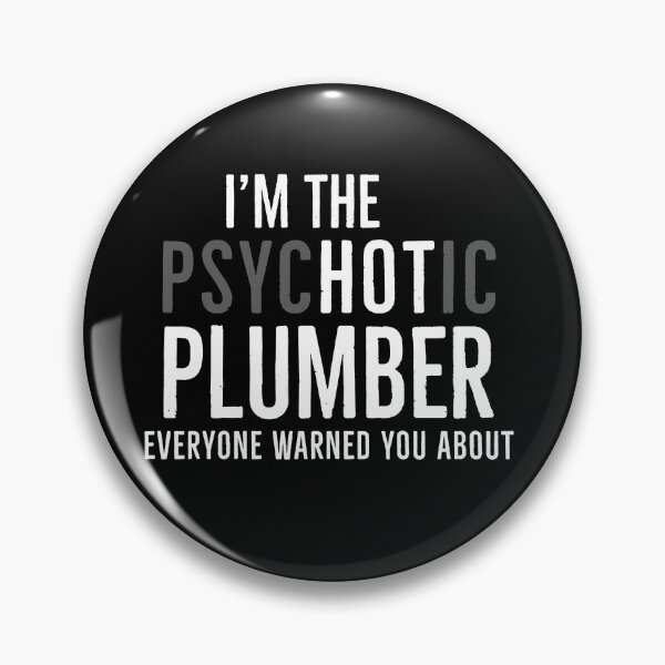 Item preview, Im The Psychotic Plumber Everyone Warned You About designed and sold by Luna1Shop.