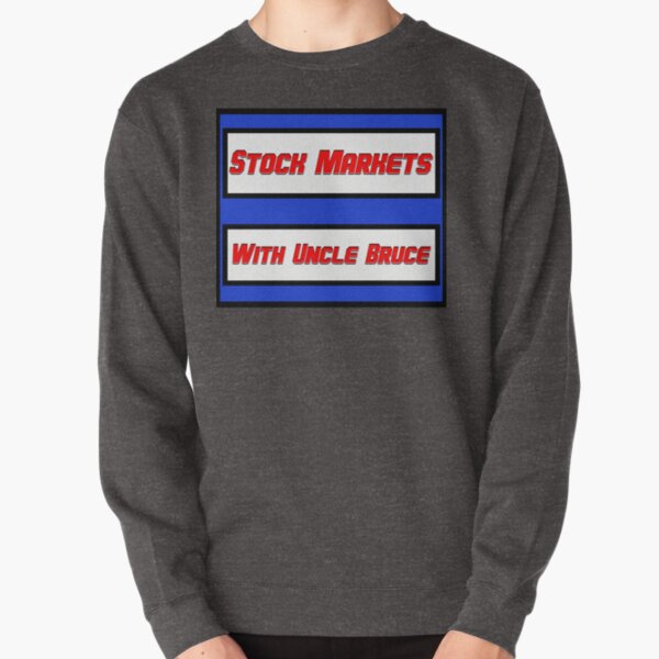 Classic Stock Markets With Uncle Bruce logo Pullover Sweatshirt