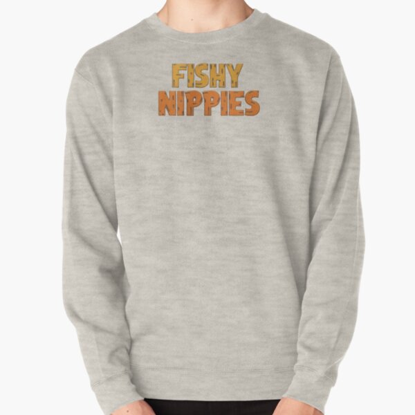 fishy nippies hoodie