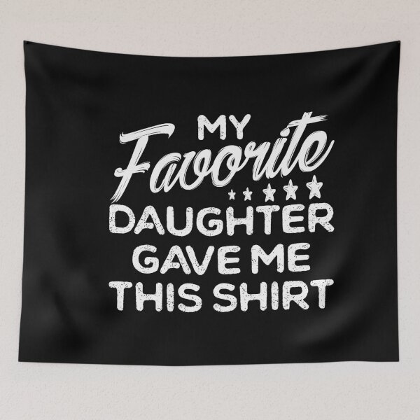 Item preview, Funny gift Men | My Favorite Daughter gave me this Shirt | Fathers Day Gift - Mens gift - Dad Gift Daughter Gift - Anniversary Gift designed and sold by ambaart.