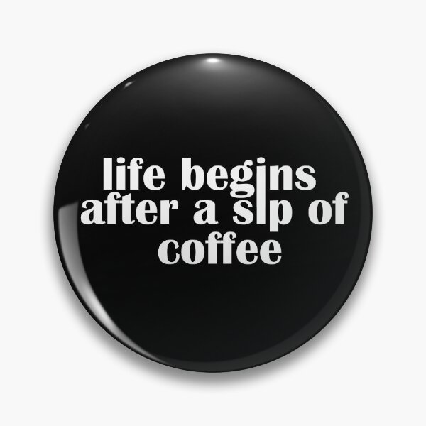 Item preview, Life Begins With A Sip Of Coffee designed and sold by neodiseno.