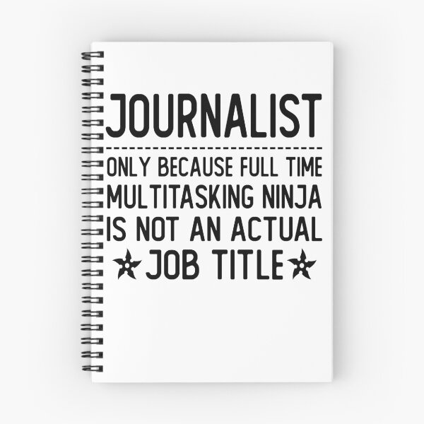 Item preview, journalist only because full time multitasking ninja is not an actual job title journalist gifts designed and sold by alaechamlal.