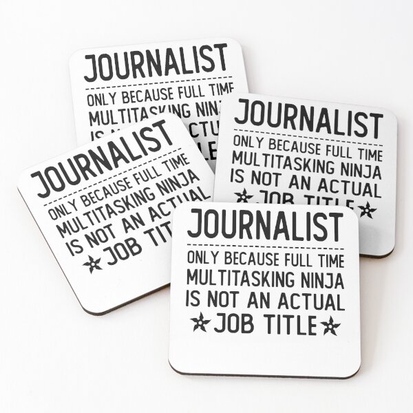 Item preview, journalist only because full time multitasking ninja is not an actual job title journalist gifts designed and sold by alaechamlal.