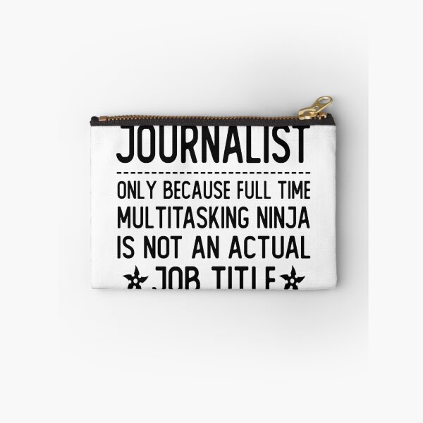 Item preview, journalist only because full time multitasking ninja is not an actual job title journalist gifts designed and sold by alaechamlal.
