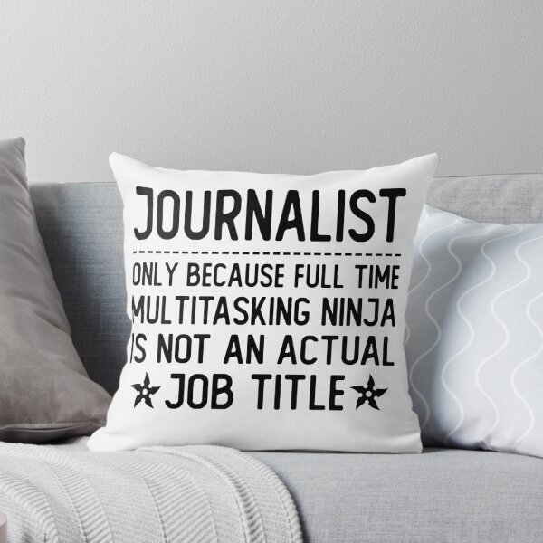 Item preview, journalist only because full time multitasking ninja is not an actual job title journalist gifts designed and sold by alaechamlal.