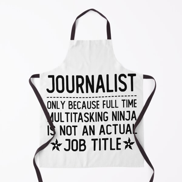 Item preview, journalist only because full time multitasking ninja is not an actual job title journalist gifts designed and sold by alaechamlal.