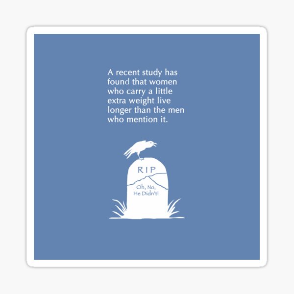 A LITTLE EXTRA WEIGHT Sticker