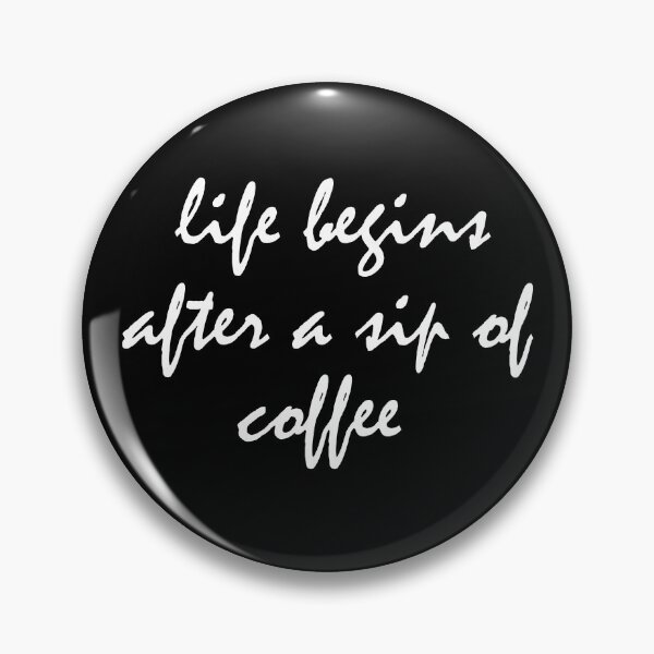 Item preview, Life Begins With A Sip Of Coffee designed and sold by neodiseno.
